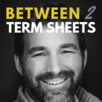 Between 2 Term Sheets podcast