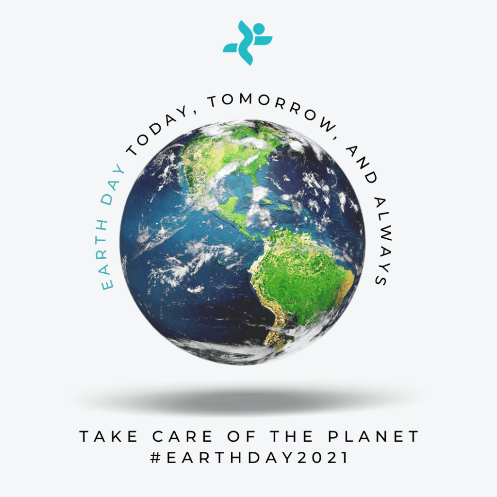 Image of the globe with North and South America and text that reads "Earth Day today, tomorrow, and always. Take care of the planet."
